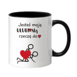 Kubek "Jesteś moją ulubioną rzeczą do ..."