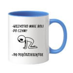 Kubek "Wszystko mnie boli...po pięćdziesiątce"