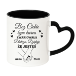 Kubek z dowolnym imieniem "Bez ciebie bym zwariowała"