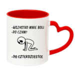 Kubek "Wszystko mnie boli...po czterdziestce"