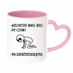 Kubek "Wszystko mnie boli...po sześćdziesiątce"