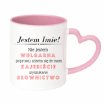 Kubek z dowolnym imieniem "Nie jestem wulgarna"