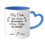 Kubek z dowolnym imieniem "Bez ciebie bym zwariowała"