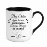Kubek z dowolnym imieniem "Bez ciebie bym zwariowała"