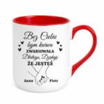 Kubek z dowolnym imieniem "Bez ciebie bym zwariowała"