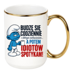 Kubek "Budzę się codziennie rano, a potem idiotów spotykam"