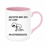 Kubek "Wszystko mnie boli...po czterdziestce"