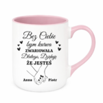 Kubek z dowolnym imieniem "Bez ciebie bym zwariowała"
