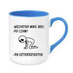 Kubek "Wszystko mnie boli...po czterdziestce"