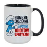 Kubek "Budzę się codziennie rano, a potem idiotów spotykam"