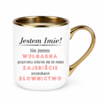 Kubek z dowolnym imieniem "Nie jestem wulgarna"