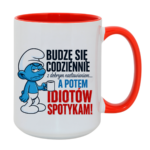 Kubek "Budzę się codziennie rano, a potem idiotów spotykam"