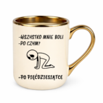 Kubek "Wszystko mnie boli...po pięćdziesiątce"