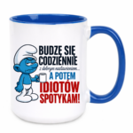 Kubek "Budzę się codziennie rano, a potem idiotów spotykam"
