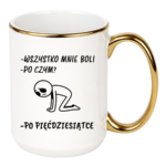 Kubek "Wszystko mnie boli...po pięćdziesiątce"