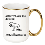 Kubek "Wszystko mnie boli...po sześćdziesiątce"