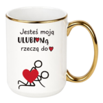 Kubek "Jesteś moją ulubioną rzeczą do ..."
