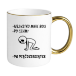 Kubek "Wszystko mnie boli...po pięćdziesiątce"