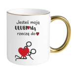 Kubek "Jesteś moją ulubioną rzeczą do ..."