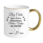 Kubek z dowolnym imieniem "Bez ciebie bym zwariowała"