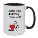 Kubek "Jesteś moją ulubioną rzeczą do ..."
