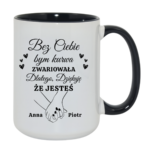 Kubek z dowolnym imieniem "Bez ciebie bym zwariowała"