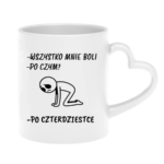 Kubek "Wszystko mnie boli...po czterdziestce"