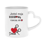 Kubek "Jesteś moją ulubioną rzeczą do ..."