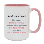 Kubek z dowolnym imieniem "Nie jestem wulgarna"
