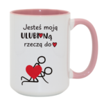 Kubek "Jesteś moją ulubioną rzeczą do ..."