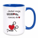 Kubek "Jesteś moją ulubioną rzeczą do ..."