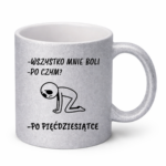 Kubek "Wszystko mnie boli...po pięćdziesiątce"