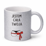 Kubek "Jestem cała twoja"