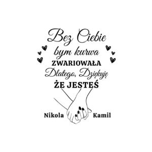 Kubek z dowolnym imieniem "Bez ciebie bym zwariowała"
