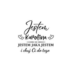 Kubek z dowolnym imieniem "Jestem jaka jestem"