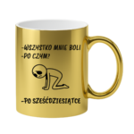 Kubek "Wszystko mnie boli...po sześćdziesiątce"