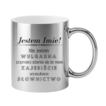 Kubek z dowolnym imieniem "Nie jestem wulgarna"