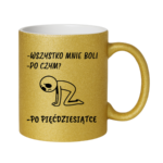 Kubek "Wszystko mnie boli...po pięćdziesiątce"