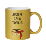 Kubek "Jestem cała twoja"
