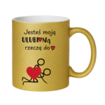 Kubek "Jesteś moją ulubioną rzeczą do ..."