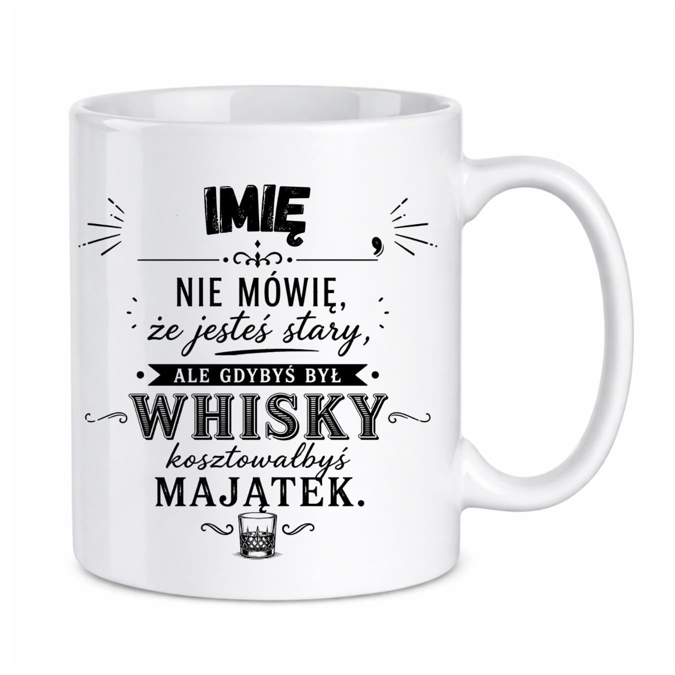 Kubek z dowolnym imieniem "Nie mówię, że jesteś stary"