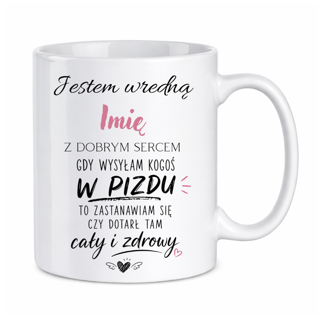 Kubek z dowolnym imieniem "Wredna z dobrym sercem"