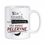Kubek "Nie trzeba być bohaterem, aby nosić pelerynę"