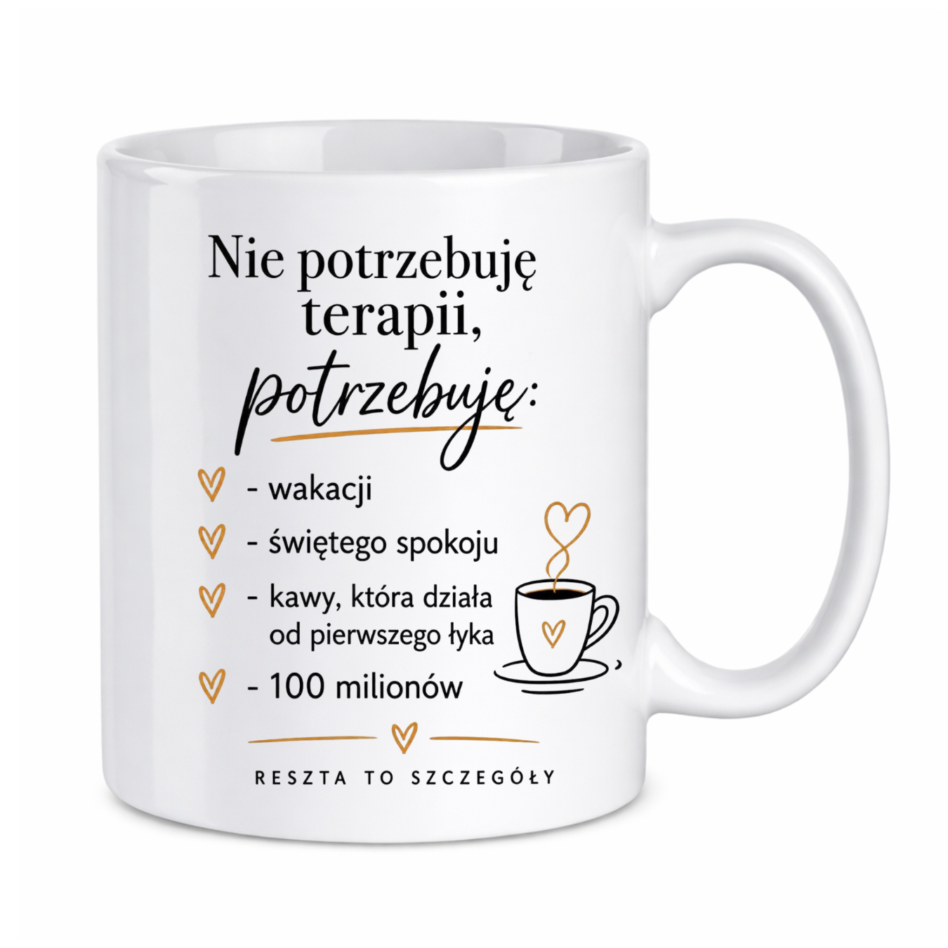 1 Kubek "Nie potrzebuję terapii..."