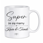 Kubek z dowolnymi imionami "Super, że się mamy"