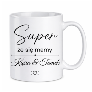 Kubek z dowolnymi imionami "Super, że się mamy"