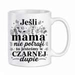 Kubek "Jeśli mama nie potrafi"