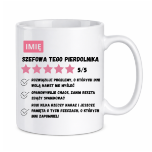Kubek z dowolnym imieniem "Szefowa tego pierdolnika"