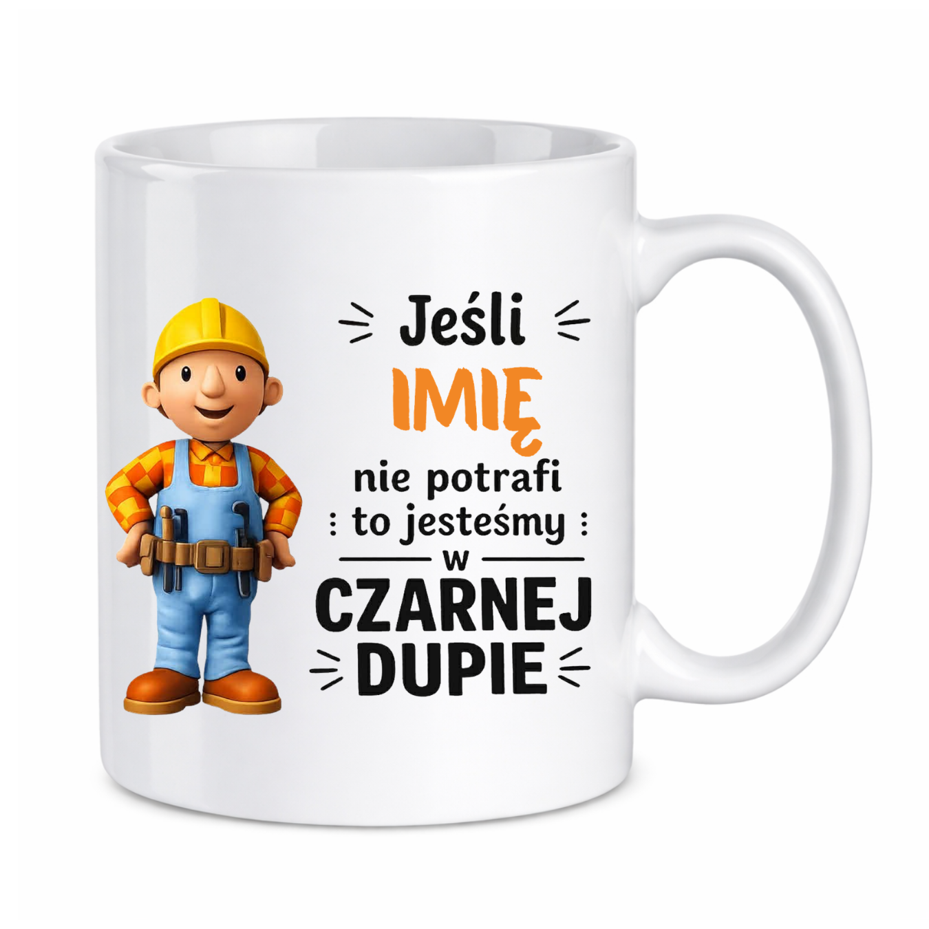 Kubek z dowolnym imieniem "Jeśli nie potrafi"