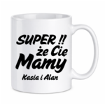 Kubek z dowolnymi imionami "Super, że cię mamy!"